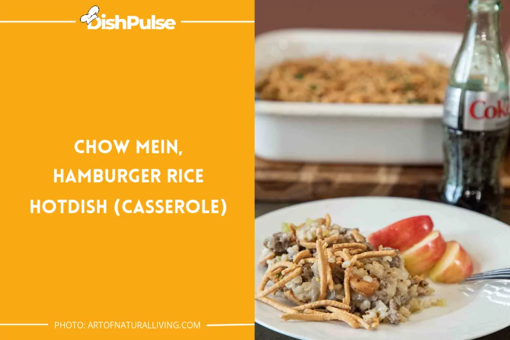 Chow Mein, Hamburger Rice Hotdish (Casserole)