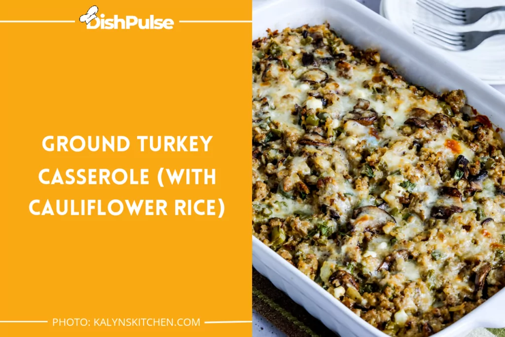 Ground Turkey Casserole (With Cauliflower Rice)