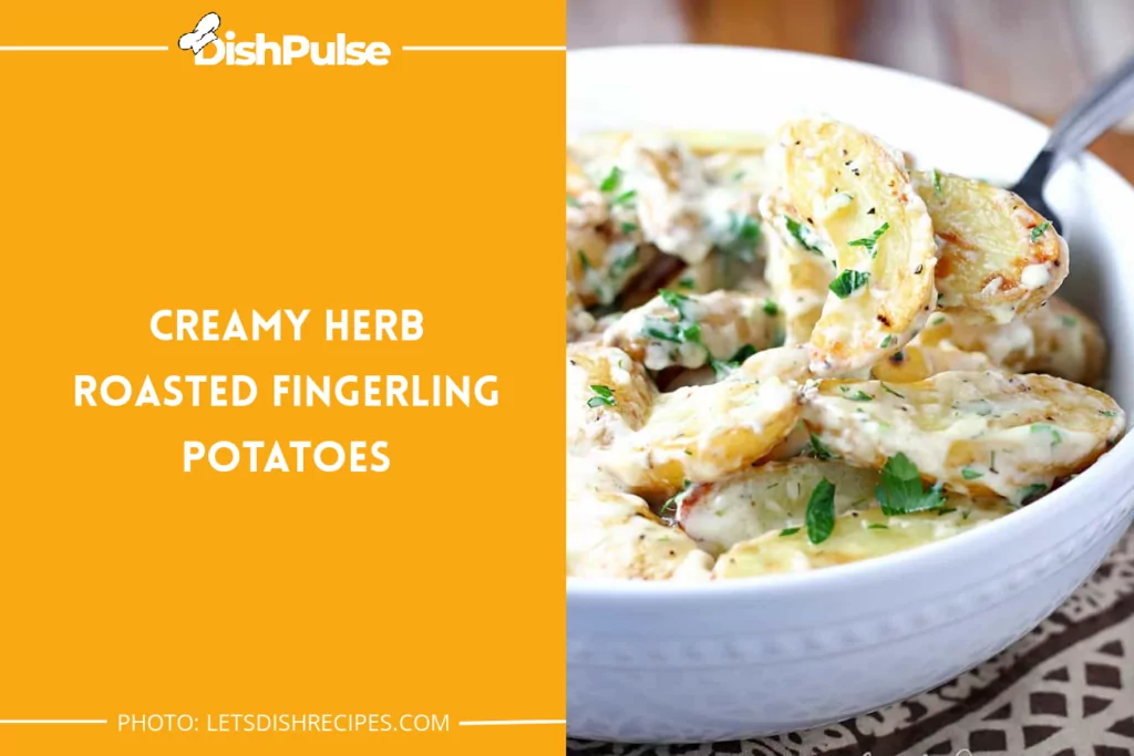 Creamy Herb Roasted Fingerling Potatoes