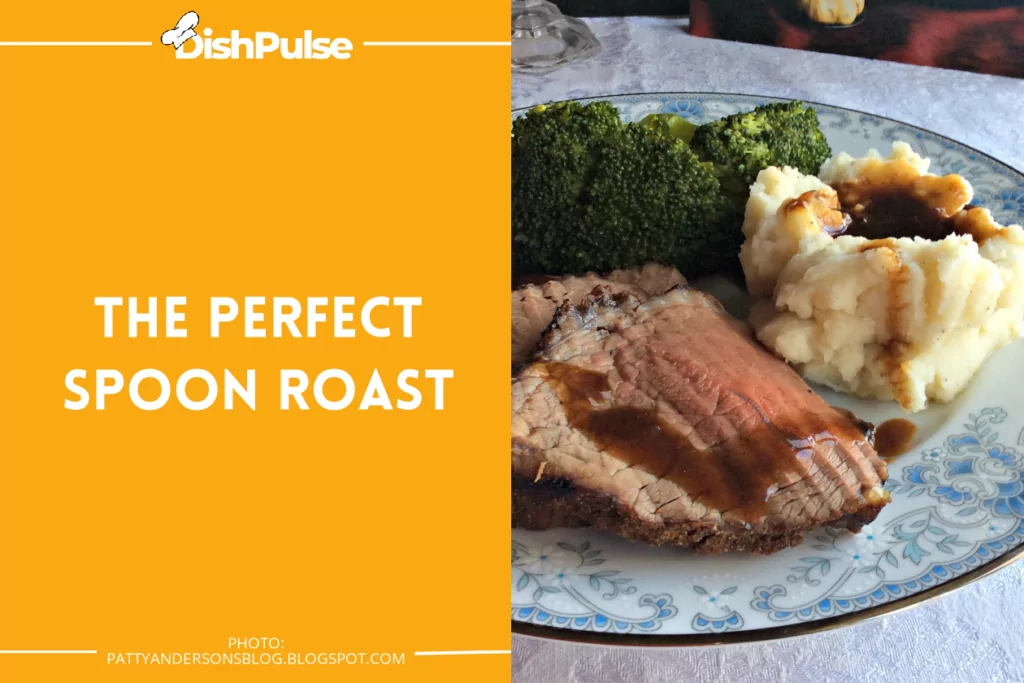 The Perfect Spoon Roast