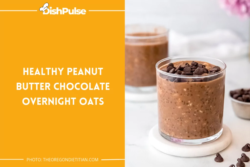 Healthy Peanut Butter Chocolate Overnight Oats