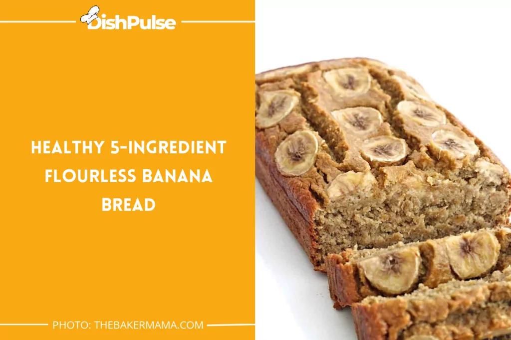 Healthy 5-Ingredient Flourless Banana Bread