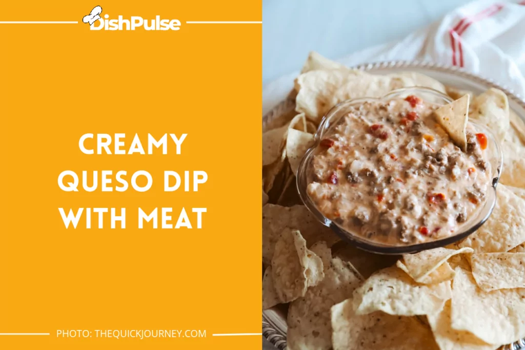 Creamy Queso Dip with Meat