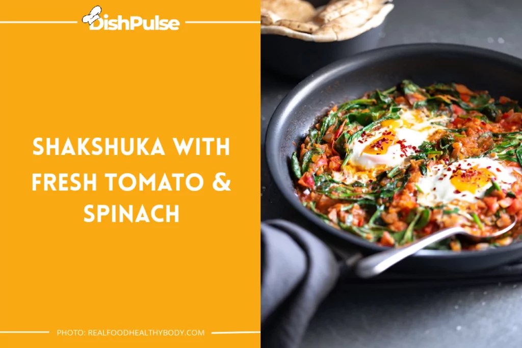 Shakshuka with Fresh Tomato & Spinach