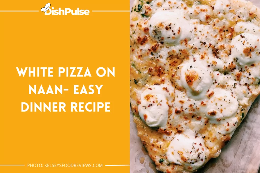 White Pizza on Naan - Easy Dinner Recipe