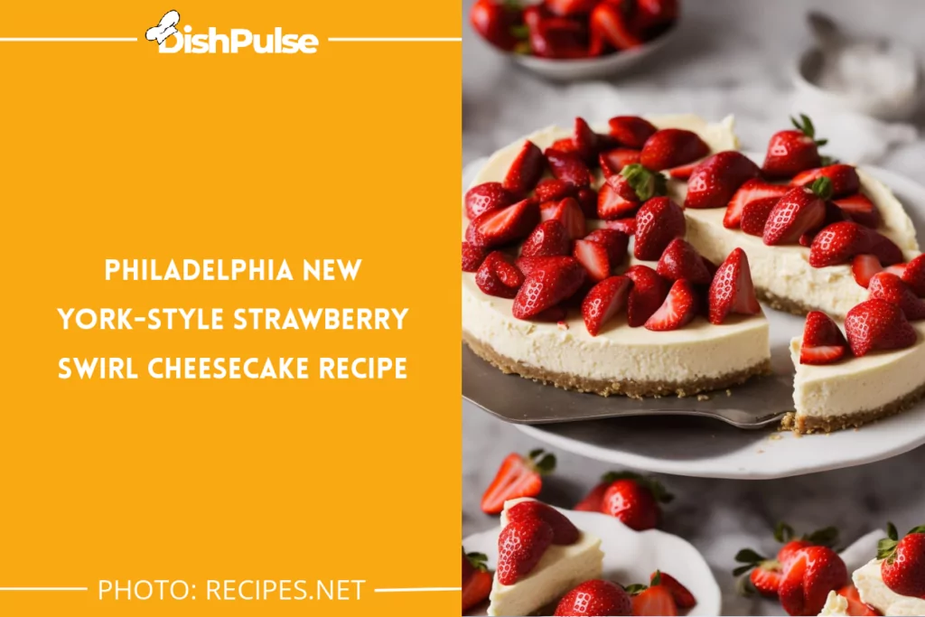 PHILADELPHIA New York-Style Strawberry Swirl Cheesecake Recipe