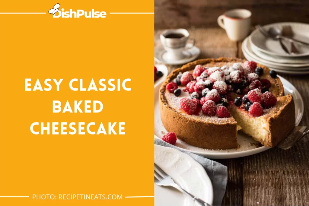 Easy Classic Baked Cheesecake