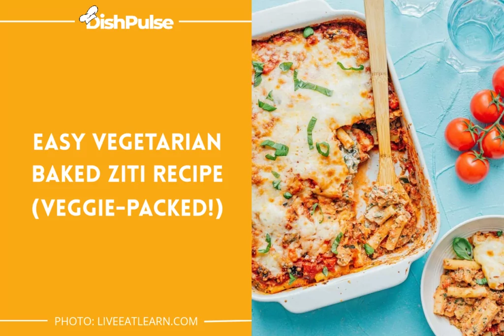Easy Vegetarian Baked Ziti Recipe (Veggie-Packed!)