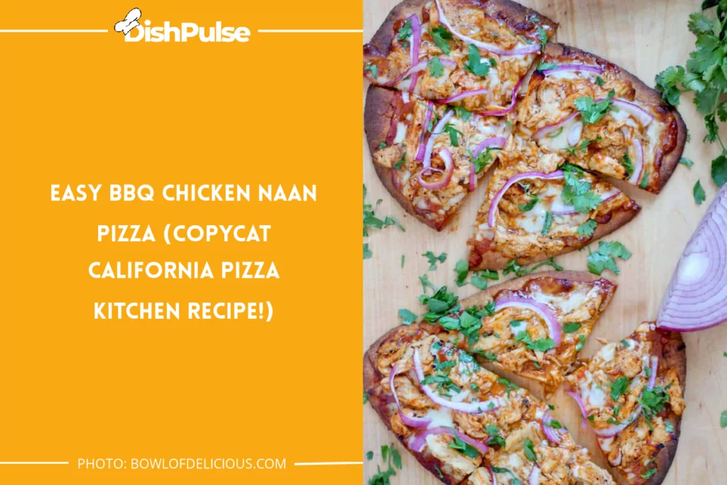 Easy BBQ Chicken Naan Pizza (Copycat California Pizza Kitchen Recipe!)