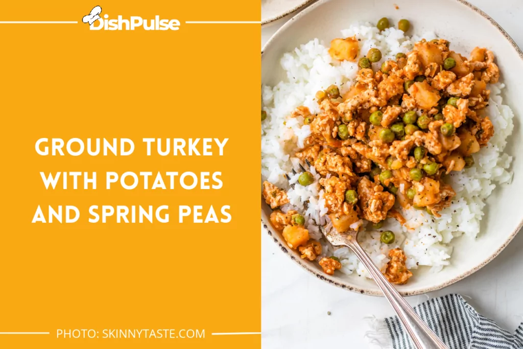 Ground Turkey with Potatoes and Spring Peas