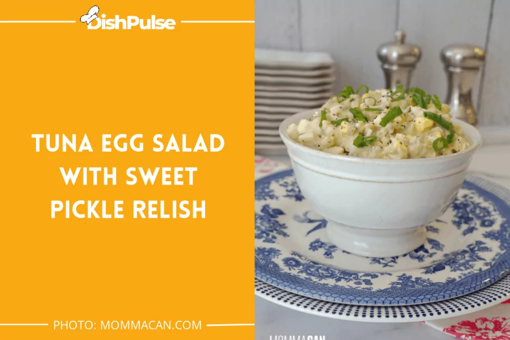 Tuna Egg Salad With Sweet Pickle Relish