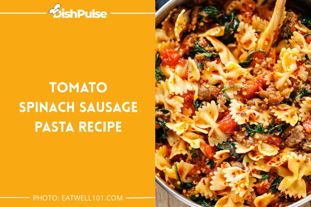 Tomato Spinach Sausage Pasta Recipe