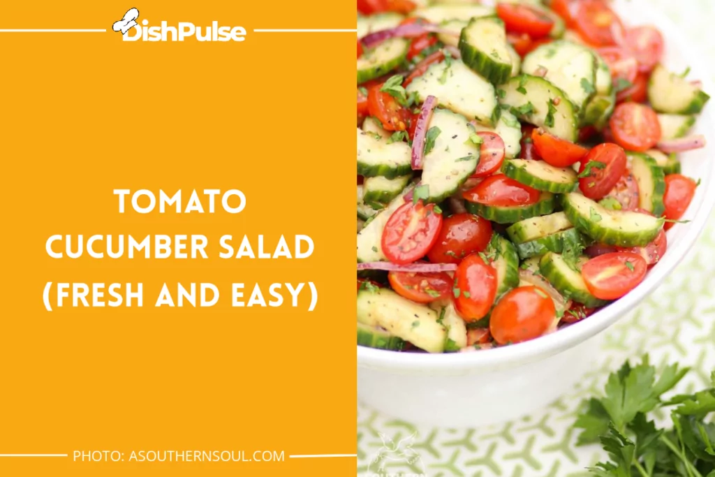 Tomato Cucumber Salad (Fresh And Easy)