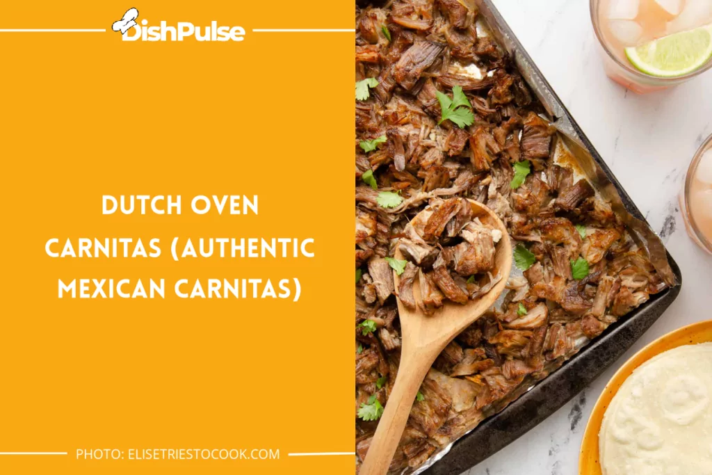Dutch Oven Carnitas (Authentic Mexican Carnitas)