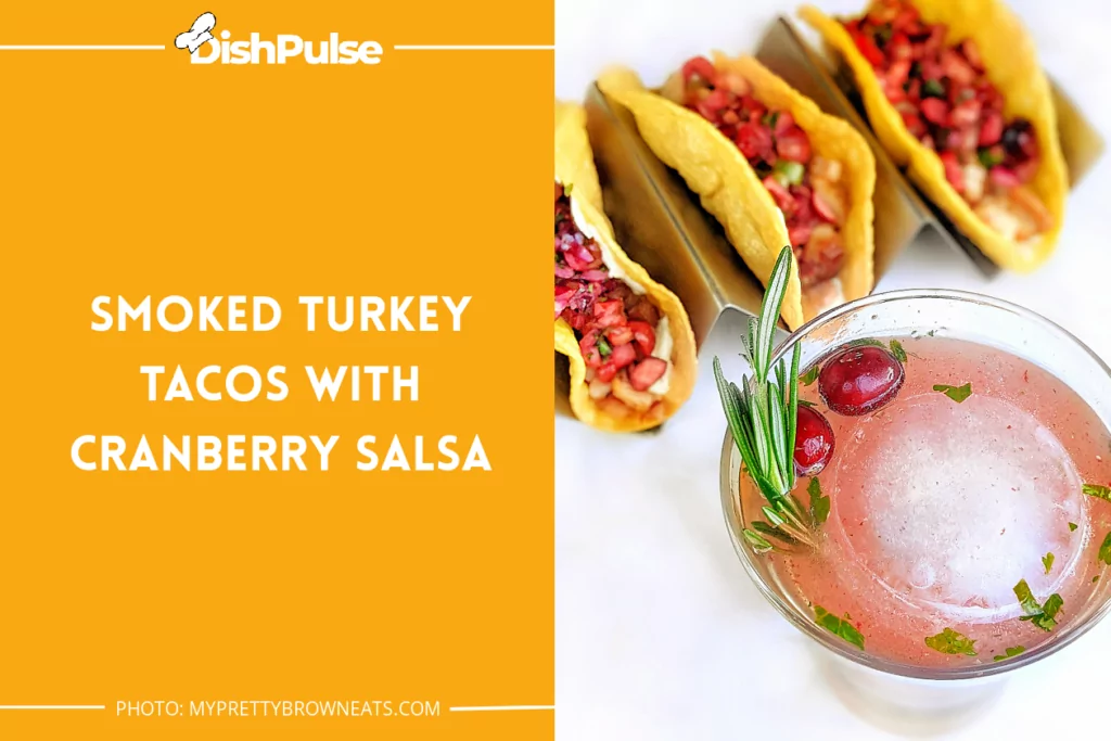 Smoked Turkey Tacos With Cranberry Salsa