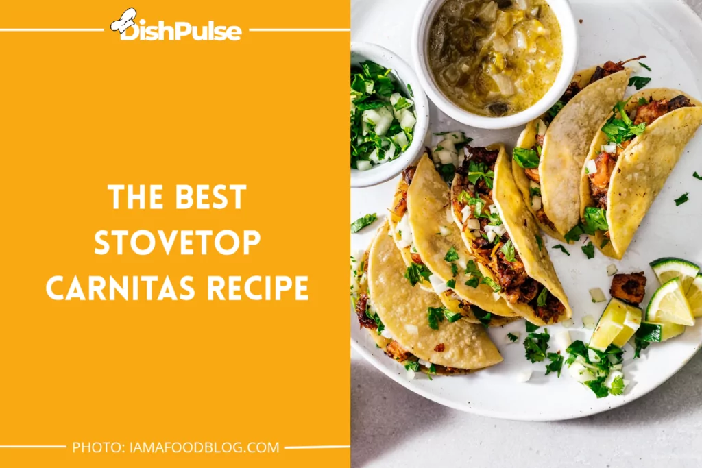 The Best Stovetop Carnitas Recipe