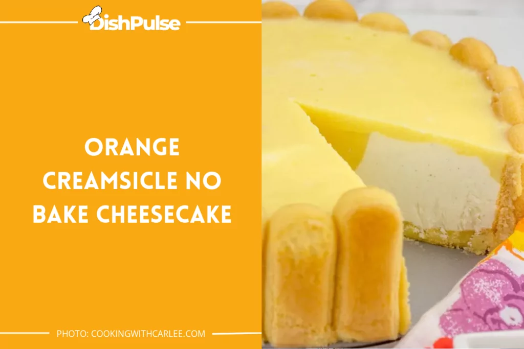 Orange Creamsicle No Bake Cheesecake