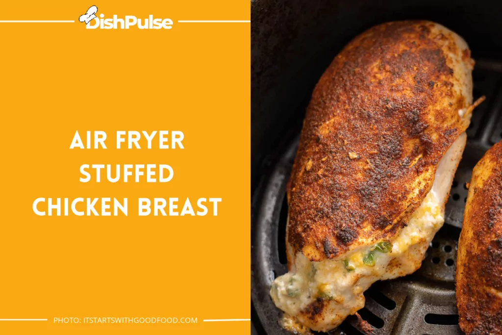 Air Fryer Stuffed Chicken Breast