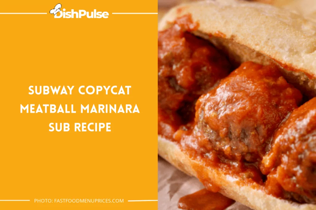 Subway Copycat Meatball Marinara Sub Recipe