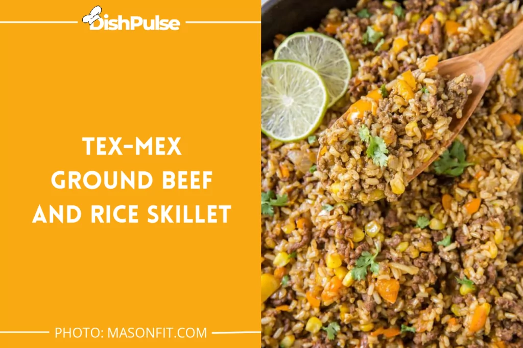 Tex-Mex Ground Beef and Rice Skillet