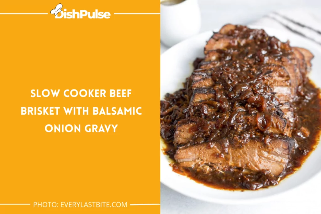Slow Cooker Beef Brisket with Balsamic Onion Gravy