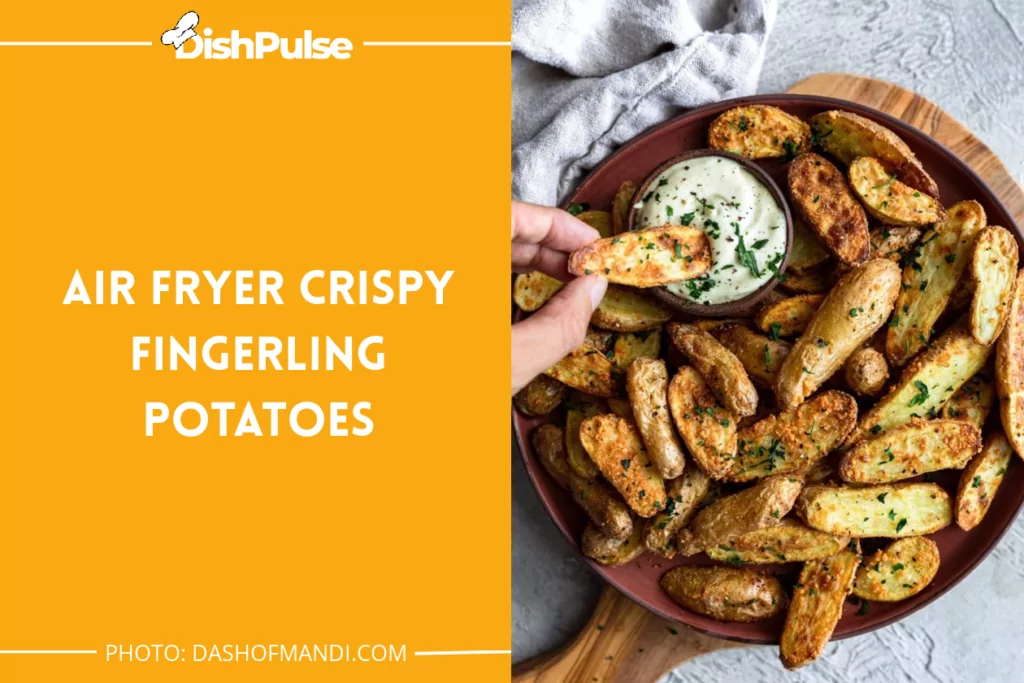 Air Fryer Crispy Fingerling Potatoes