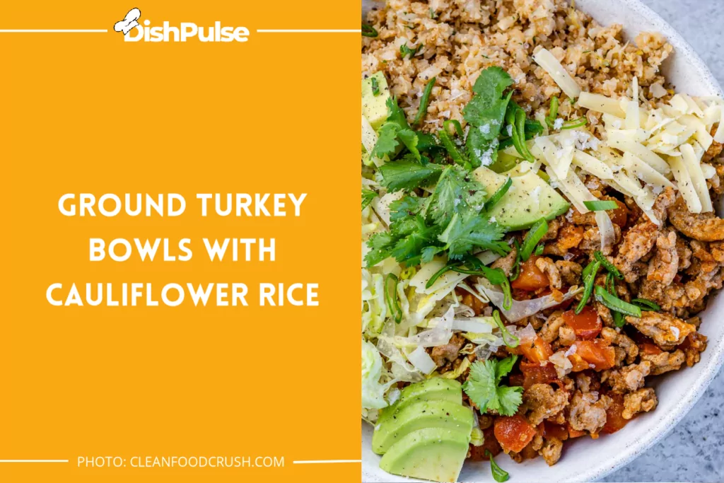 Ground Turkey Bowls with Cauliflower Rice