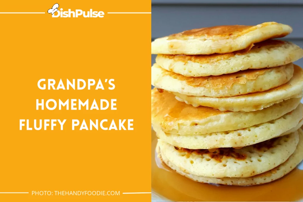 Grandpa’s Homemade Fluffy Pancake