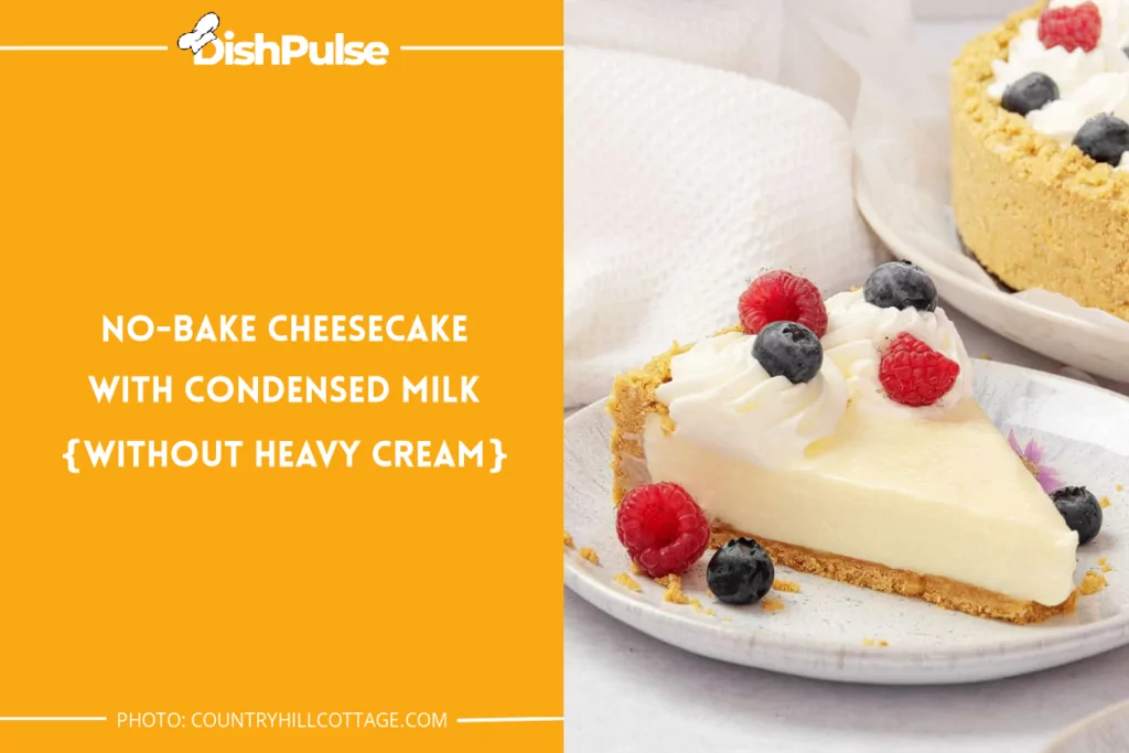 No-Bake Cheesecake with Condensed Milk {Without Heavy Cream}