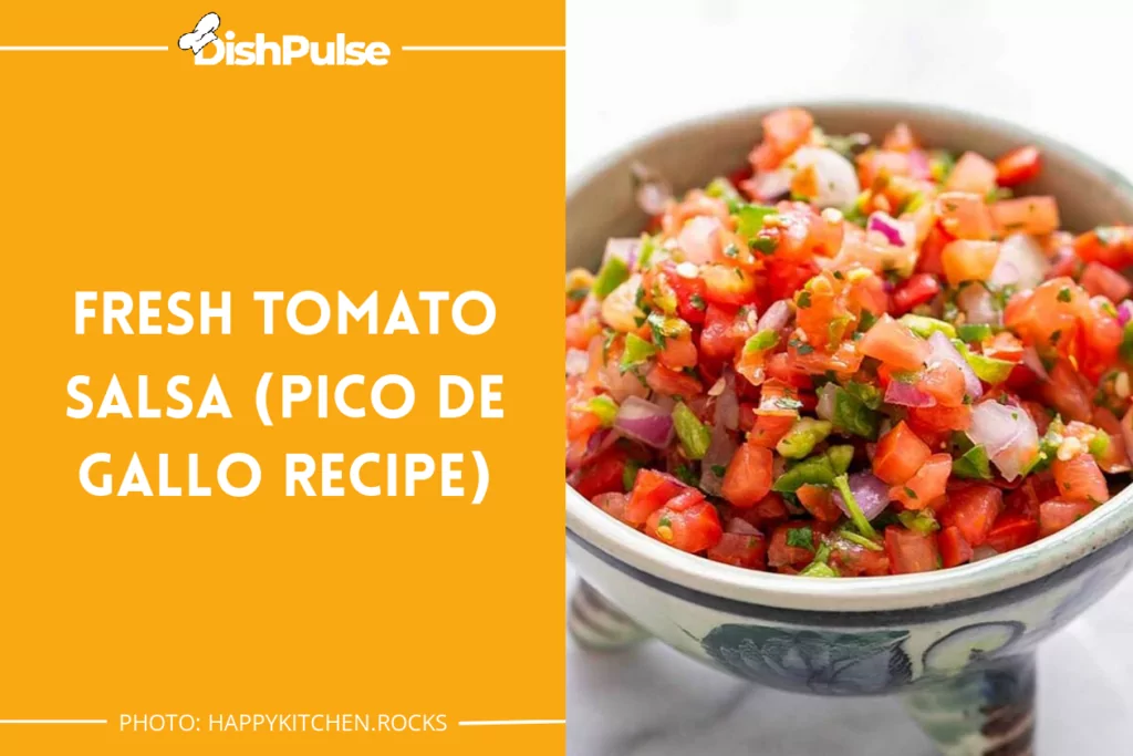 Fresh Tomato Salsa (Pico de Gallo Recipe)