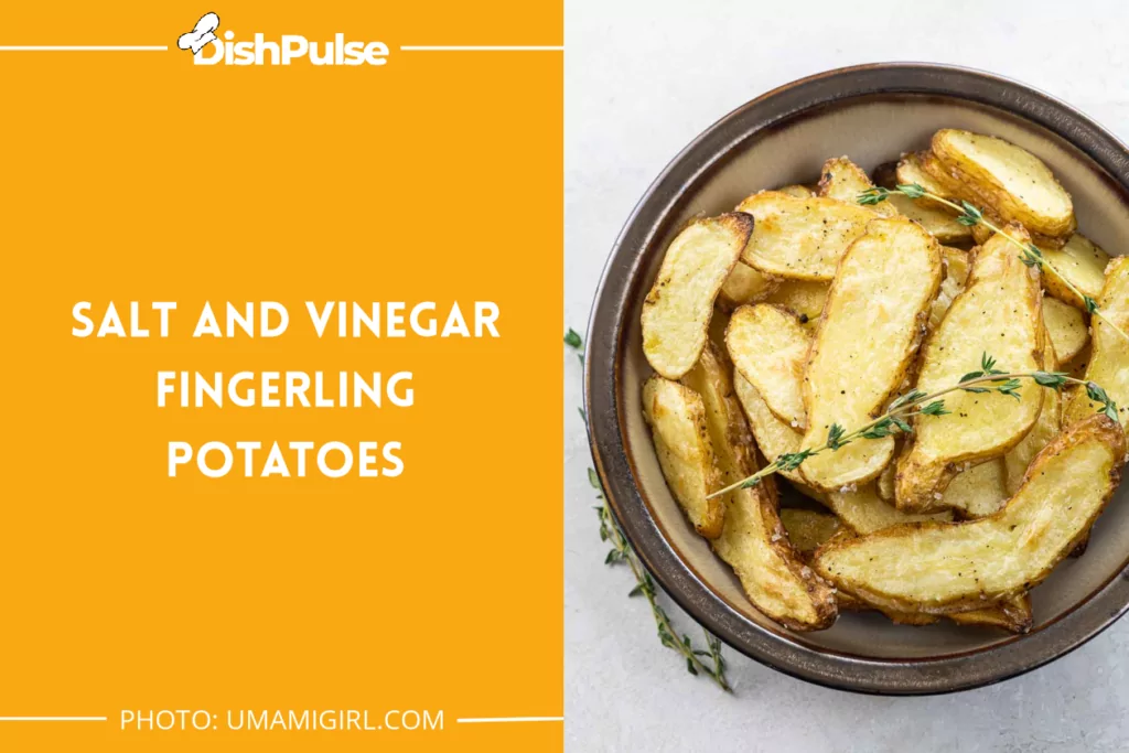 Salt and Vinegar Fingerling Potatoes