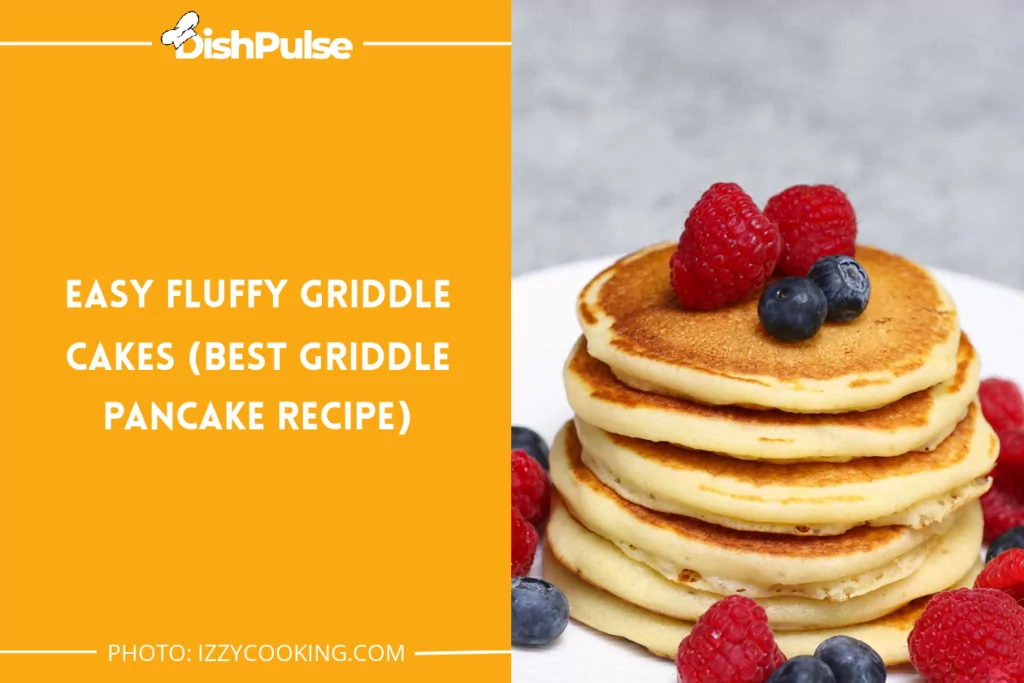 Easy Fluffy Griddle Cakes (Best Griddle Pancake Recipe)