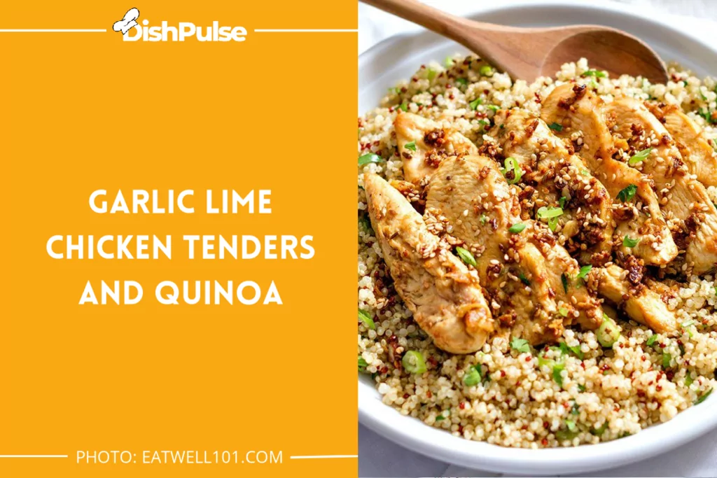 Garlic Lime Chicken Tenders and Quinoa