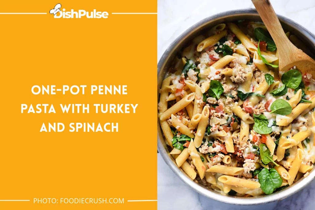 One-Pot Penne Pasta with Turkey and Spinach
