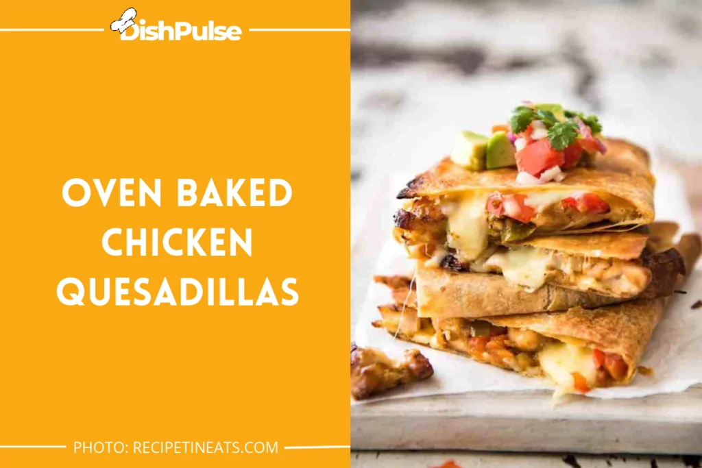 Oven Baked Chicken Quesadillas