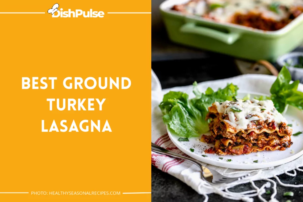 Best Ground Turkey Lasagna