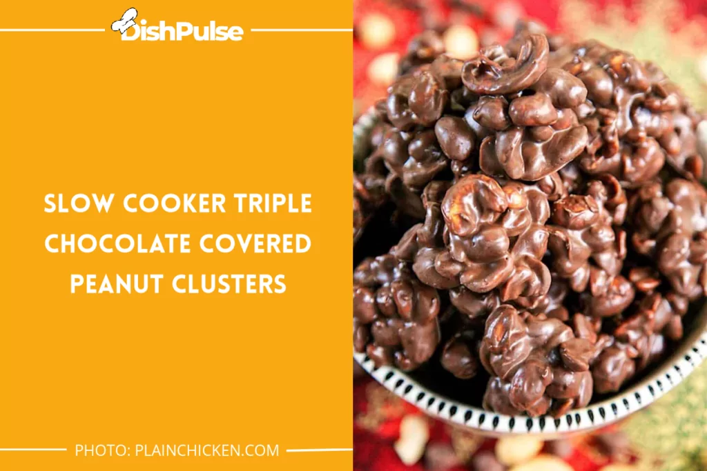 Slow Cooker Triple Chocolate Covered Peanut Clusters