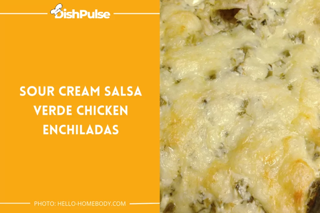 Sour Cream Salsa Verde Chicken Enchiladas