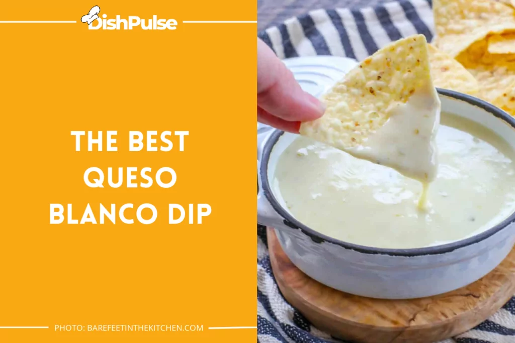The BEST Queso Blanco Dip
