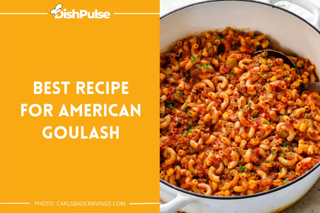 Best Recipe For American Goulash