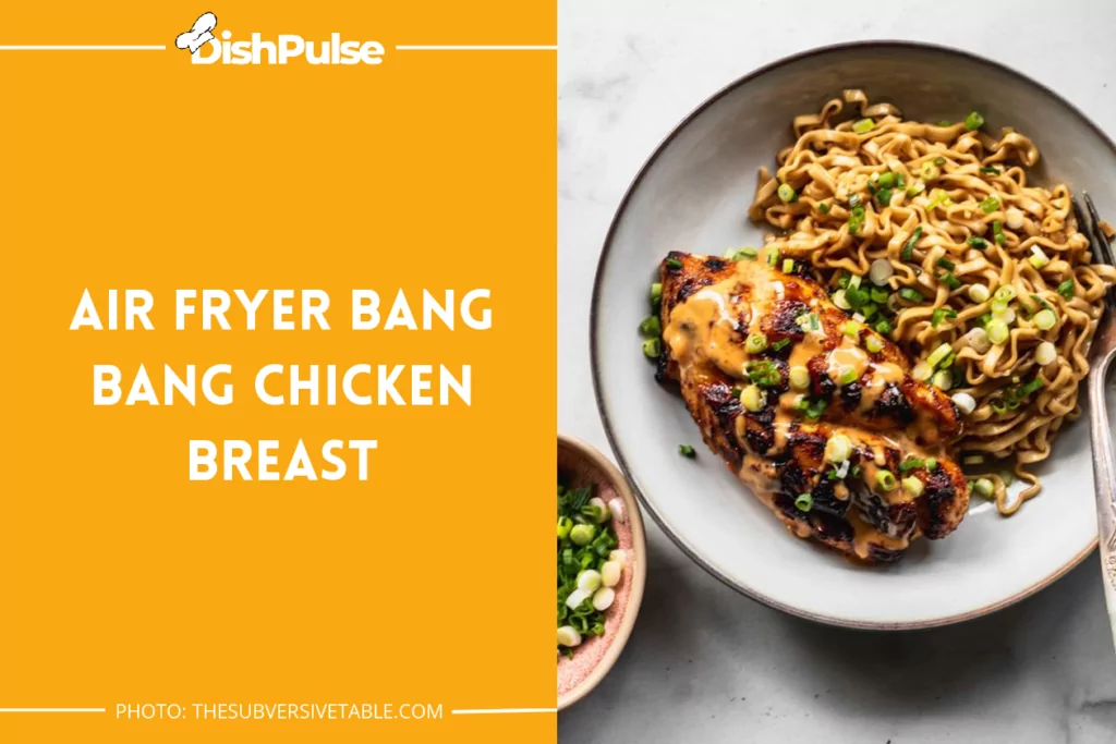 Air Fryer Bang Bang Chicken Breast