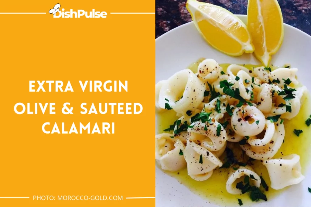 Extra Virgin Olive & Sauteed Calamari