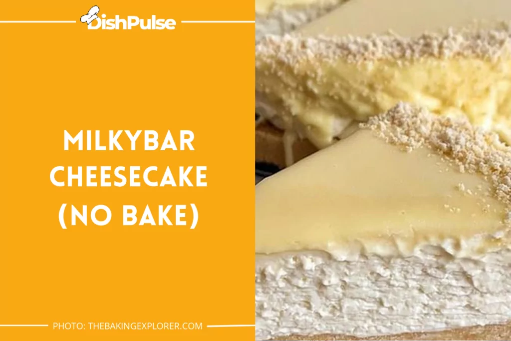 Milkybar Cheesecake (No Bake)