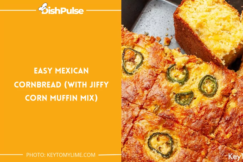 EASY Mexican Cornbread (with Jiffy Corn Muffin Mix)