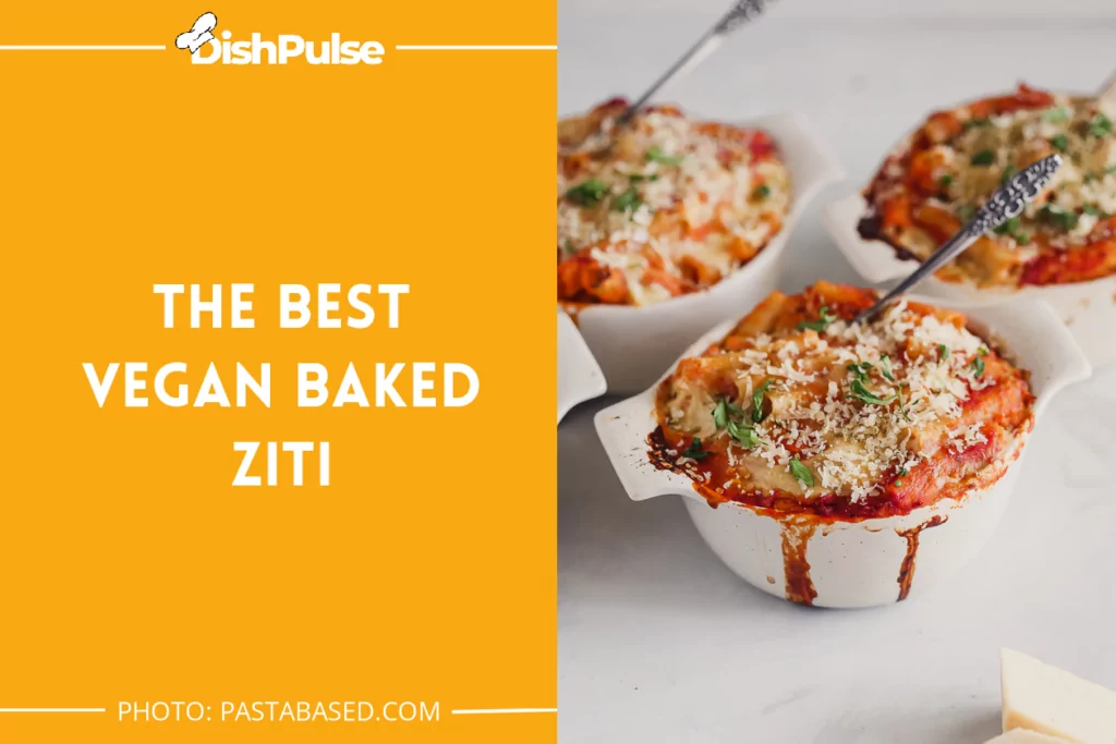 The Best Vegan Baked Ziti