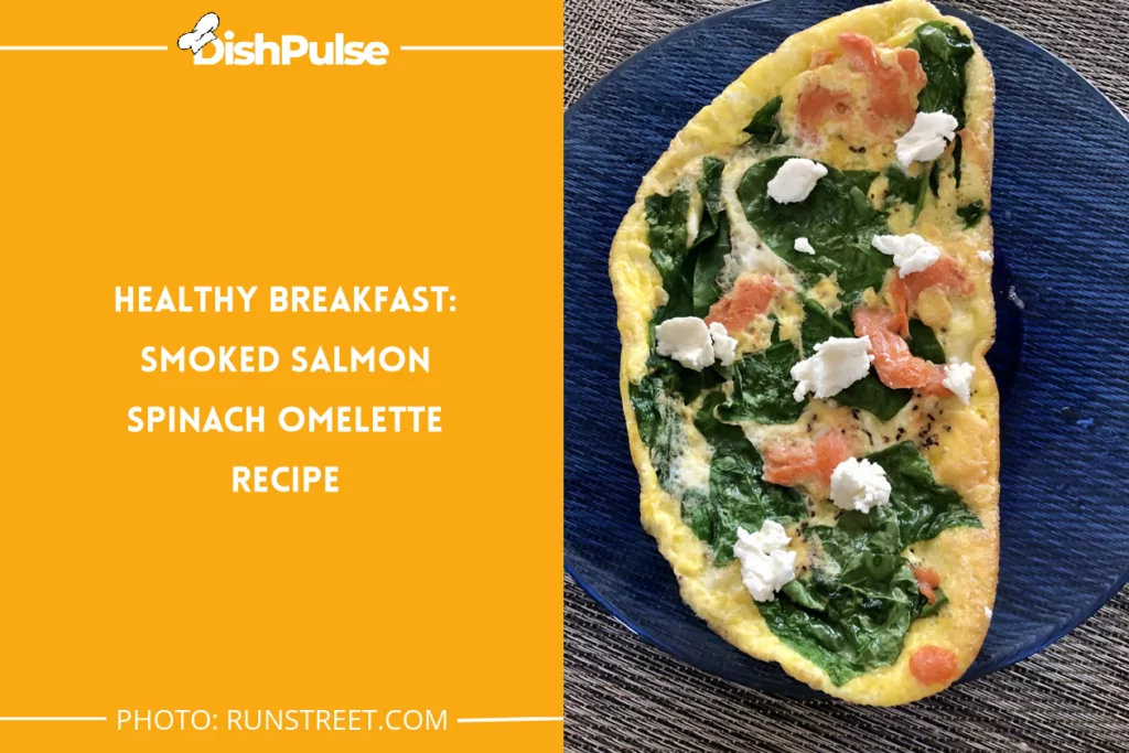 Healthy Breakfast: Smoked Salmon Spinach Omelette Recipe