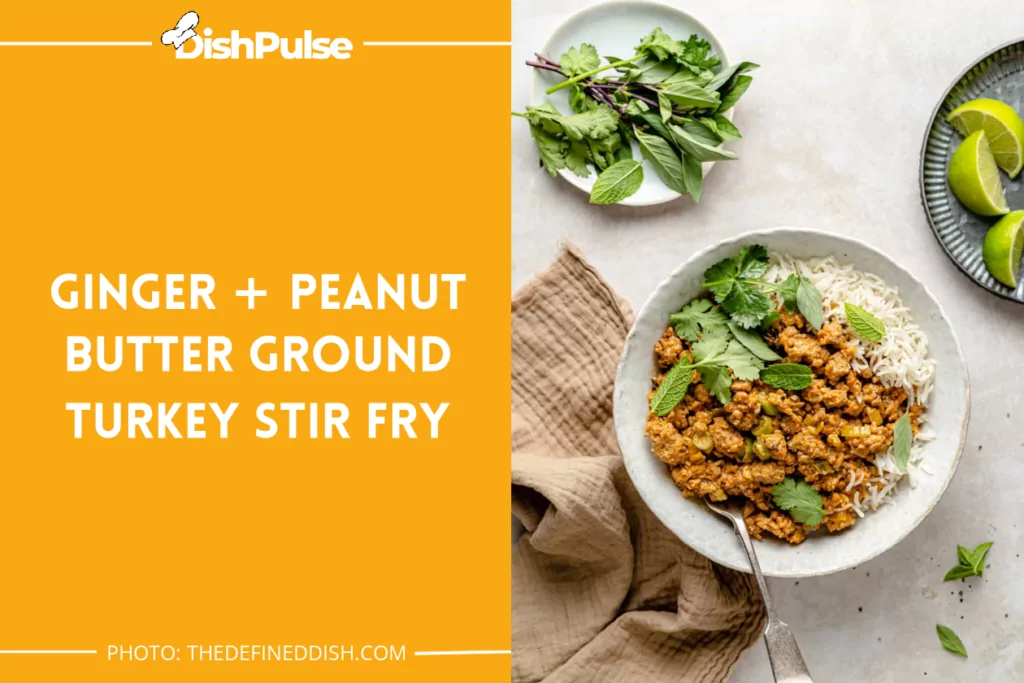 Ginger + Peanut Butter Ground Turkey Stir Fry