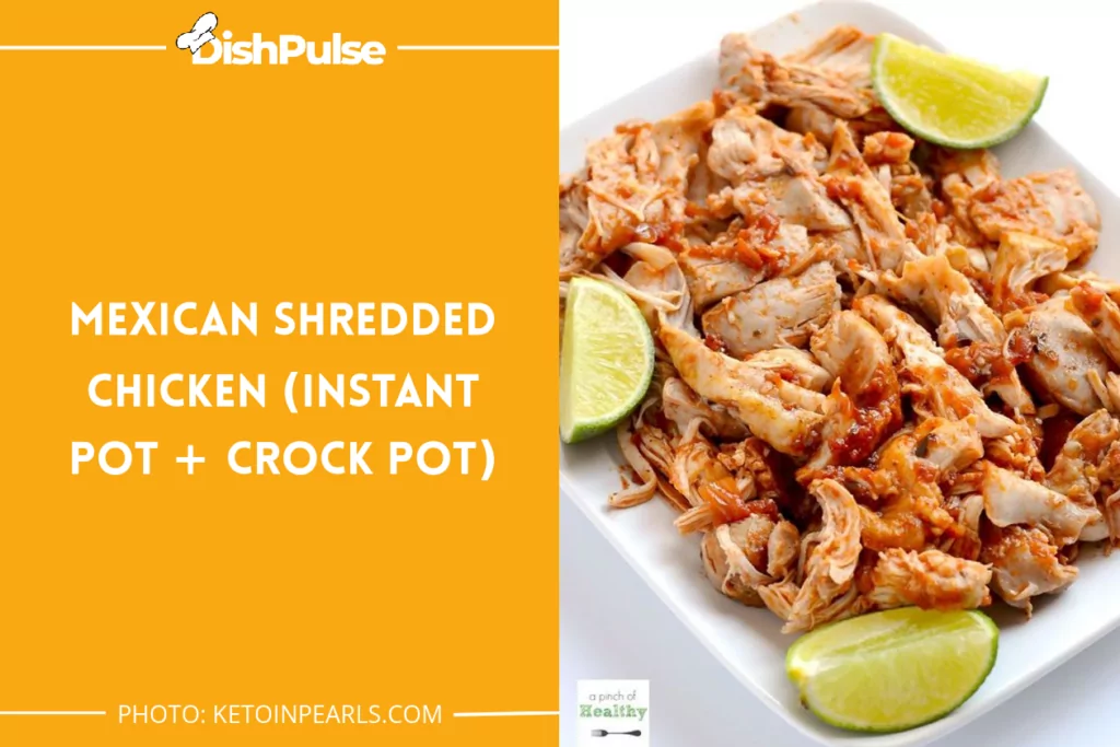 Mexican Shredded Chicken (Instant Pot + Crock Pot)