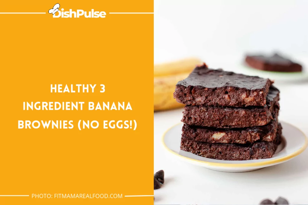 Healthy 3 Ingredient Banana Brownies (No Eggs!)