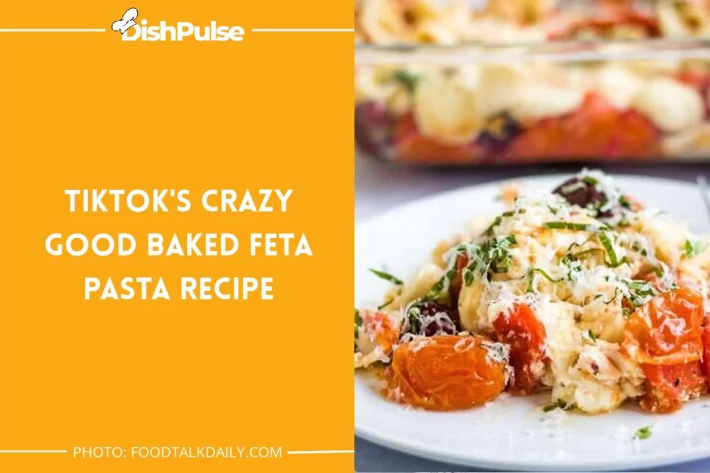 TikTok's Crazy Good Baked Feta Pasta Recipe